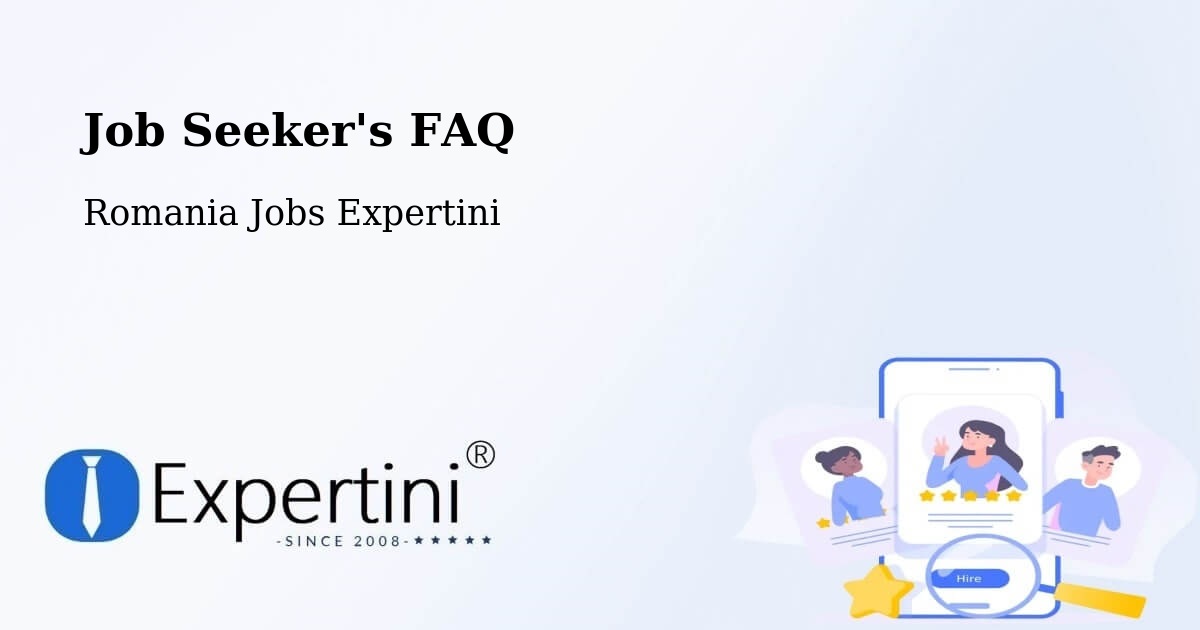 Job Seeker FAQ – Comuna Coteşti - Romania Jobs Expertini