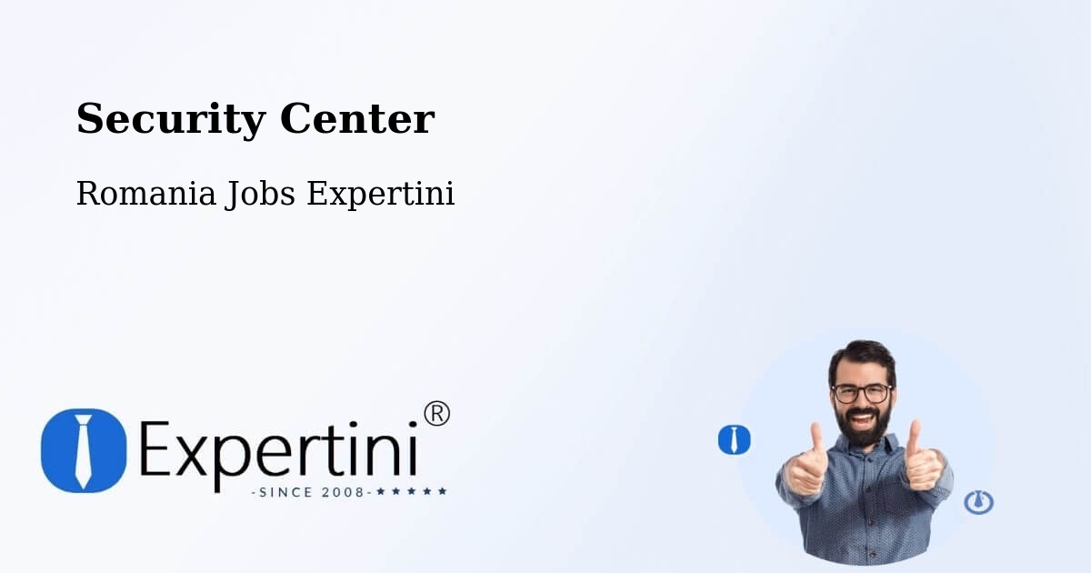 Security & Compliance – Comuna Coteşti - Romania Jobs Expertini
